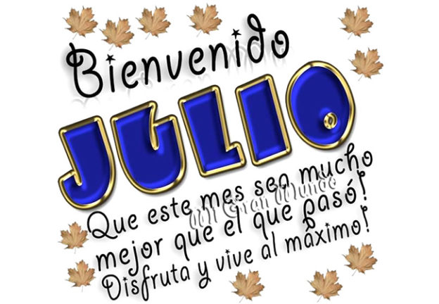 Imágenes lindas con frases hermosas para dar la bienvenida al mes de julio